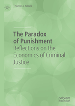 Book Cover: The Paradox of Punishment Reflections on the Economics of Criminal Justice